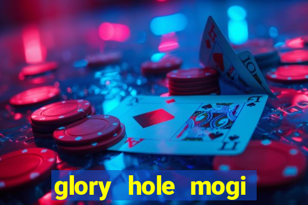 glory hole mogi das cruzes